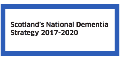 Scotland's National Dementia Strategy - 2017-2000